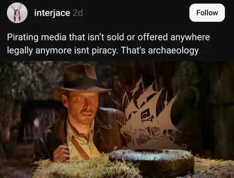 Pirating Media Is Archaeology