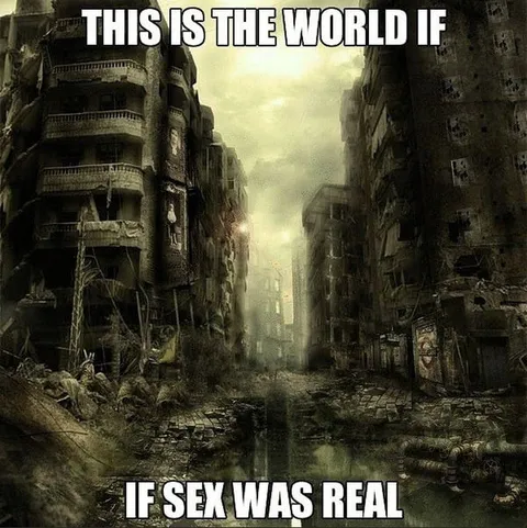 This Is the World If Sex Was Real