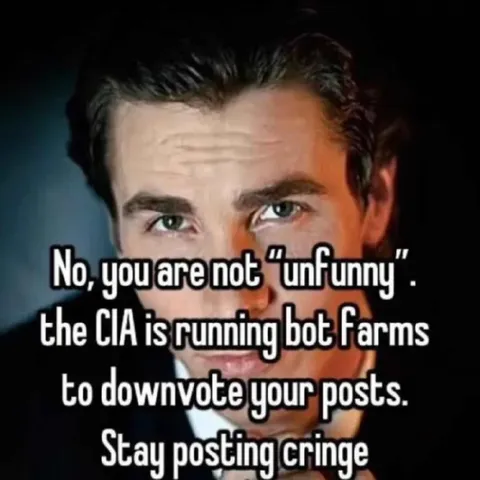 CIA Bob Farms Downvote Your Posts