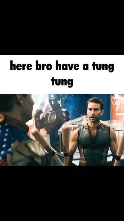 Here bro have a tung tung