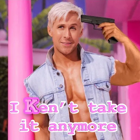 Ken’t Take It Anymore