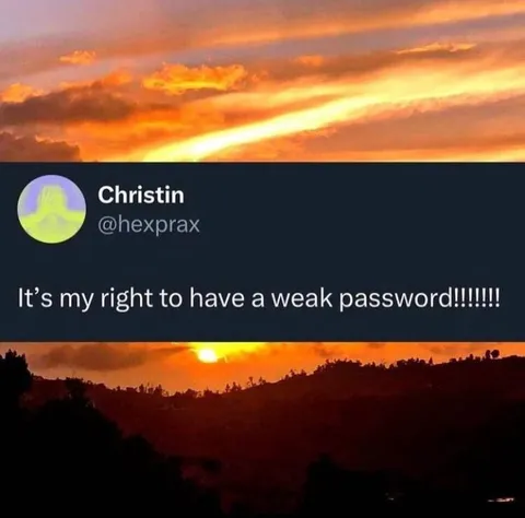 Weak Passwords Are My Right