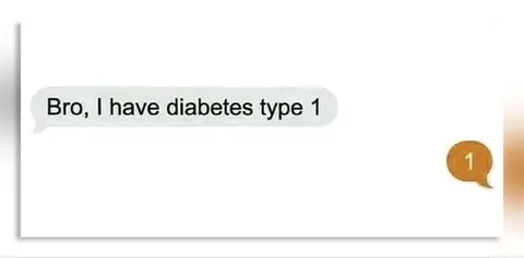 Bro, I Have Diabetes Type 1
