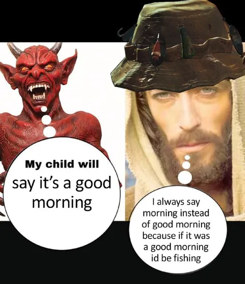Good Morning Means No Fishing