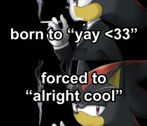 Born to Yay, Forced to Alright Cool