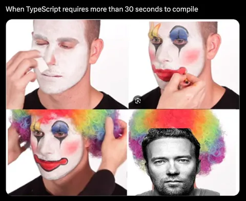 TypeScript Compilation Turns You Into a Clown