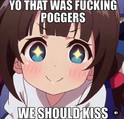 Poggers We Should Kiss