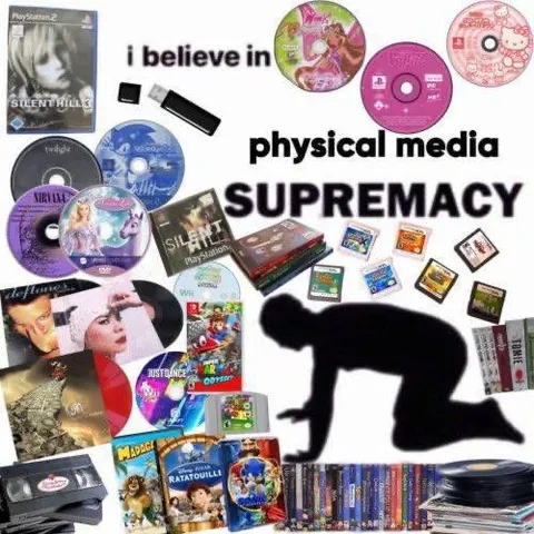 I Believe in Physical Media Supremacy