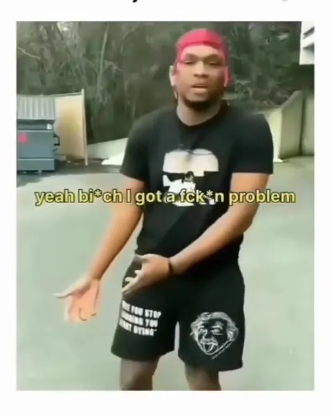 Yeah Bitch, I Got a Problem