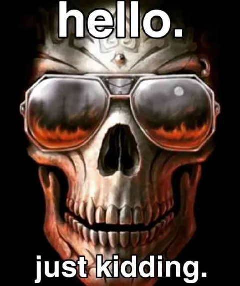 Skull Says Hello Just Kidding