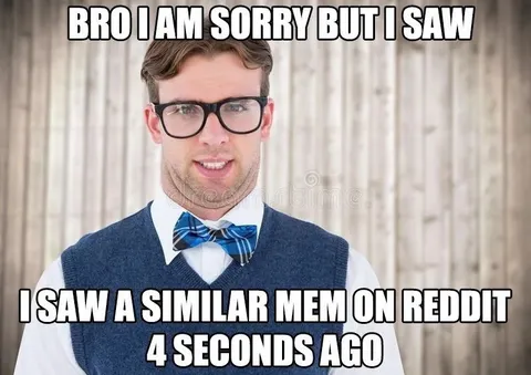 Saw Similar Meme on Reddit
