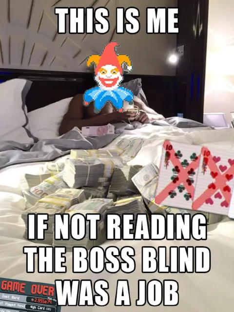 Not Reading Boss Blind Was a Job
