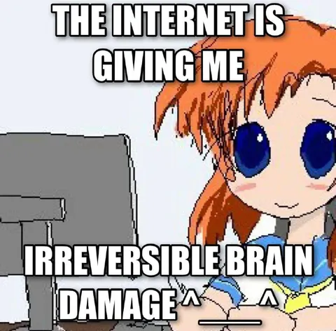 The Internet Is Giving Me Irreversible Brain Damage