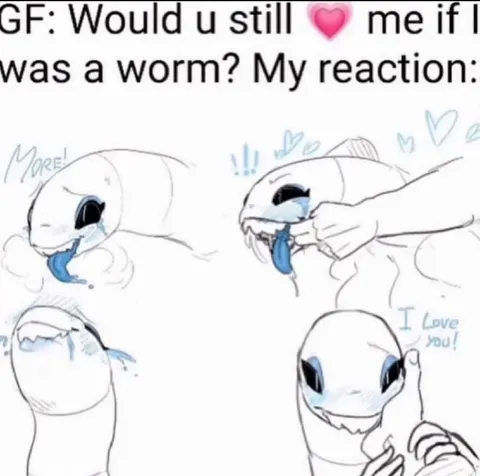 Would You Still Love Me as a Worm