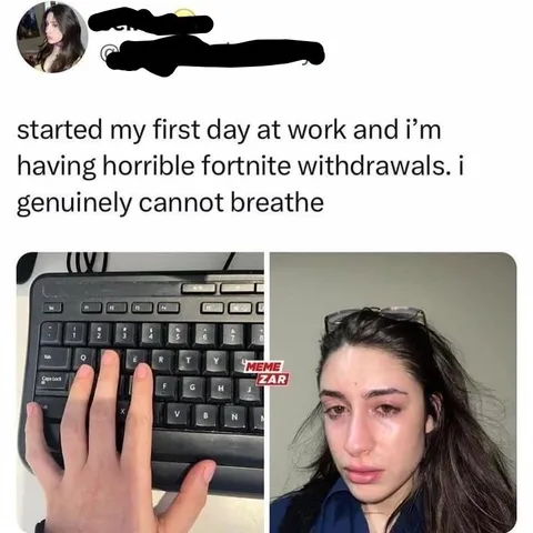 Fortnite Withdrawals at Work