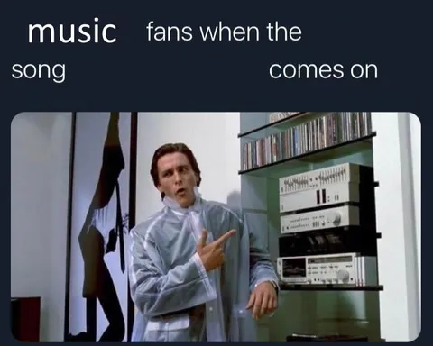 Music Fans When the Song Comes On