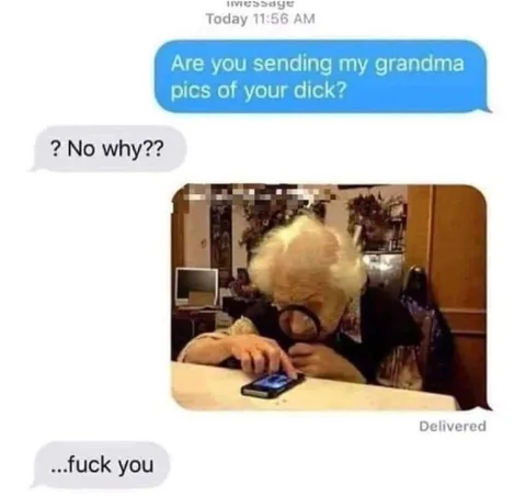Grandma Dick Pics Misunderstanding