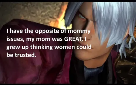 Opposite of Mommy Issues