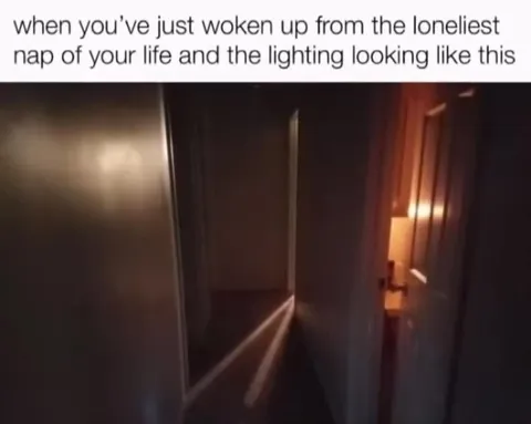 Waking Up in Creepy Lighting