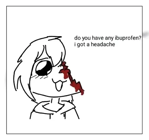 Do You Have Any Ibuprofen?