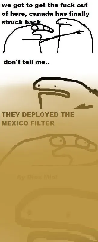 They Deployed the Mexico Filter