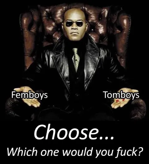 Morpheus femboys or tomboys