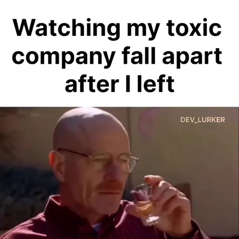 Watching My Toxic Company Collapse