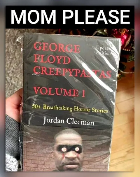 Mom Please George Floyd Creepypastas