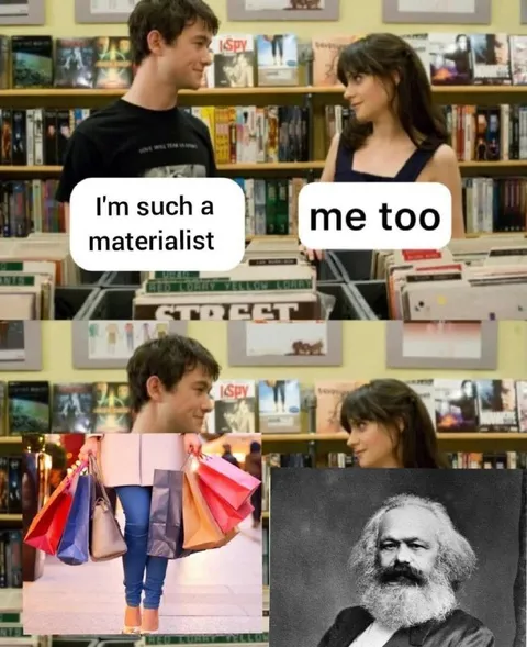 I'm Such a Materialist Me Too