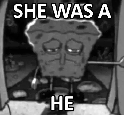 She Was a He