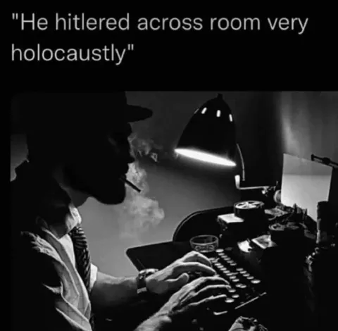 He Hitlered Across the Room