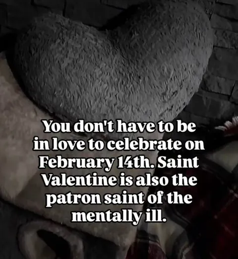 Valentine’s Day for the Mentally Ill