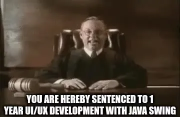 Sentenced to Java Swing