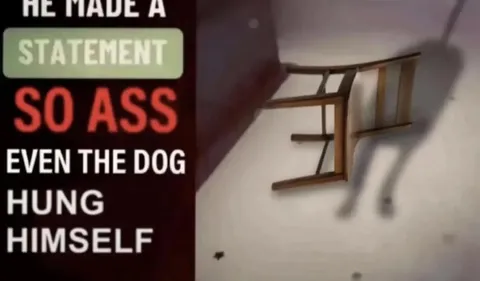 Even the Dog Hung Himself