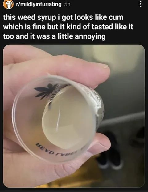 Weed Syrup Tastes Like Cum