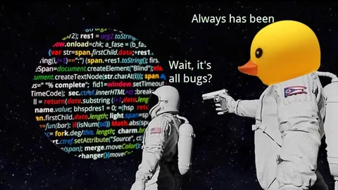 Always Has Been All Bugs