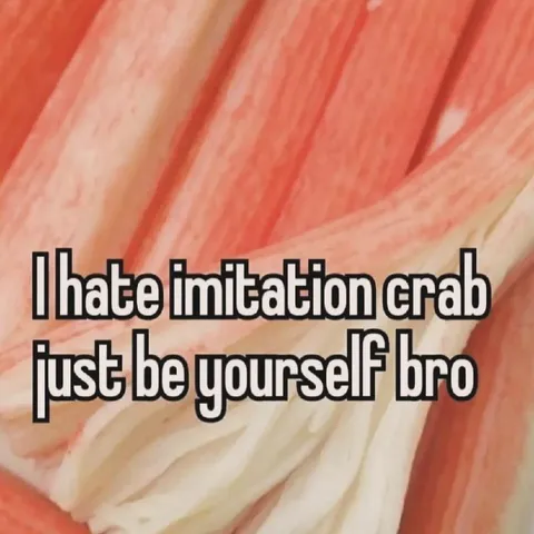 Imitation Crab Says Be Yourself