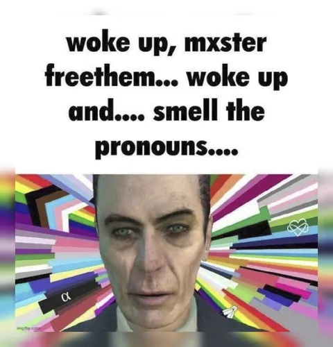 Woke Up, Smell the Pronouns