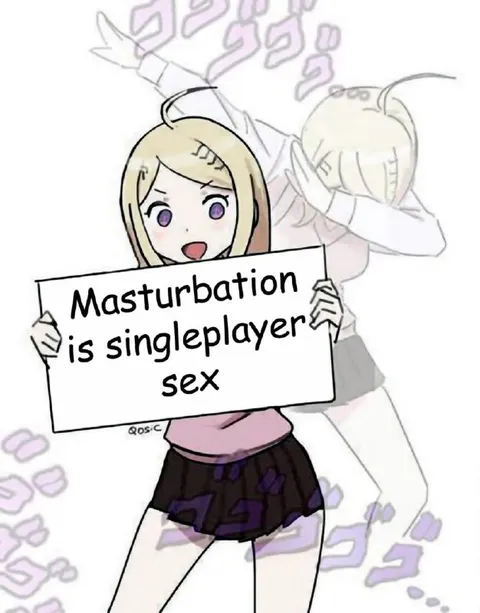 Masturbation Is Singleplayer Sex