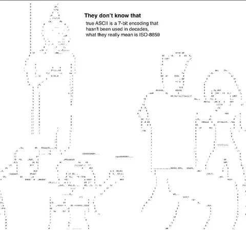 They Don’t Know About ASCII