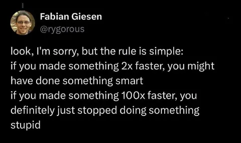 100x Faster Means Less Stupid