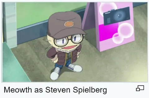Meowth as Steven Spielberg