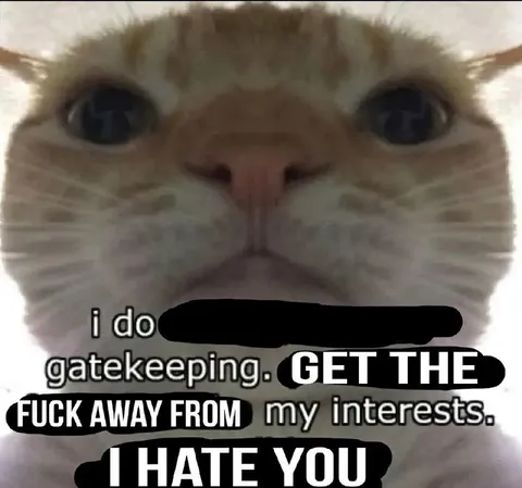 Cat Gatekeeping Its Interests