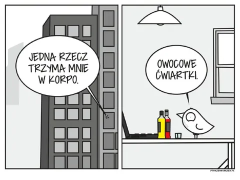 Jedna rzecz trzyma mnie w korpo