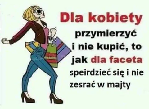 Dla kobiety przymierzyć i nie kupić