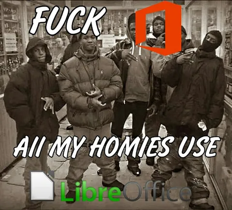 All My Homies Use LibreOffice