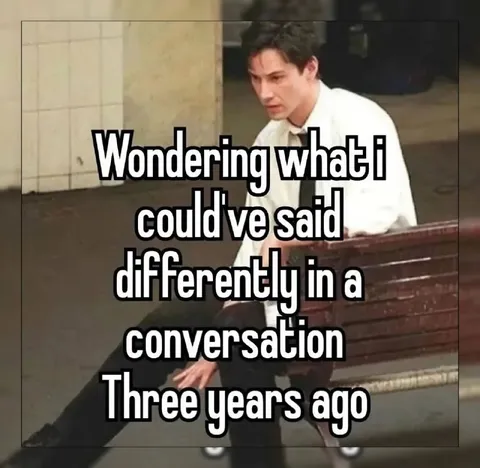 Overthinking an Old Conversation