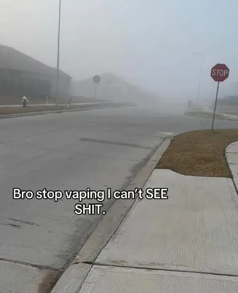 Bro Stop Vaping I Can't See