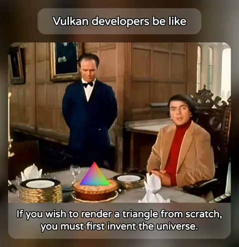 Vulkan Developers Be Like