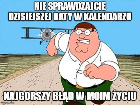 Nie sprawdzajcie dzisiejszej daty